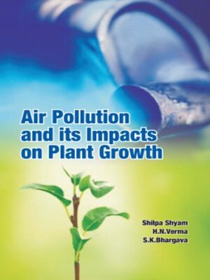 cover image of Air Pollution and It's Impacts on Plant Growth